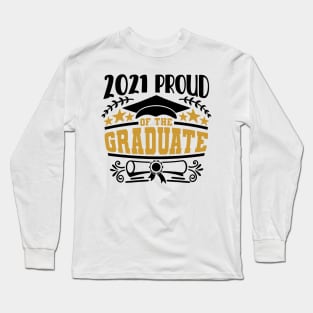 2021 Proud Of The Graduate Graduation Gift Long Sleeve T-Shirt